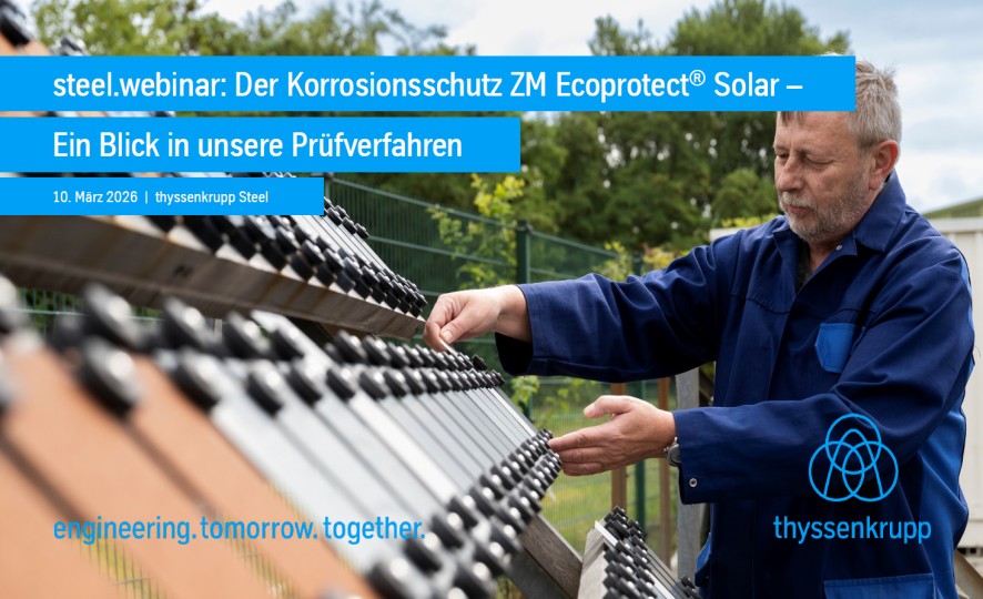 Aufzeichnung steel.webinar: steel.webinar: Langlebig. Zuverlässig. Nachhaltig: Der Korrosionsschutz von ZM Ecoprotect® Solar – ein Blick in unsere Prüfverfahren