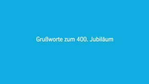 Grußworte zum 400. Jubiläum