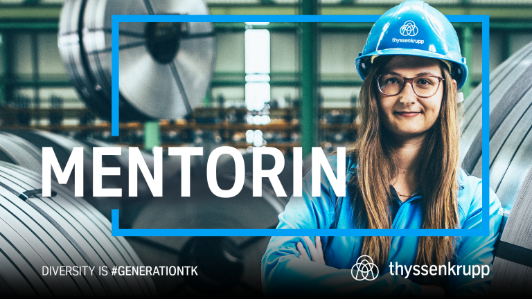 A thyssenkrupp employee wearing a blue helmet stands in front of coils in an industrial setting. The image features the words “MENTORIN,” “DIVERSITY IS #GENERATIONTK,” and the thyssenkrupp logo. A thyssenkrupp employee wearing a blue helmet stands in front of coils in an industrial setting. The image features the words “MENTORIN,” “DIVERSITY IS #GENERATIONTK,” and the thyssenkrupp logo.